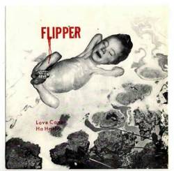 Flipper : Love Canal - Ha Ha Ha